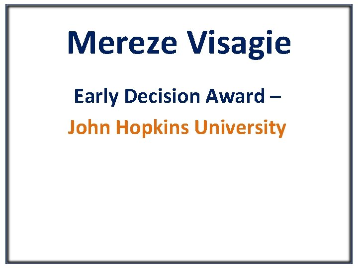 Mereze Visagie Early Decision Award – John Hopkins University 