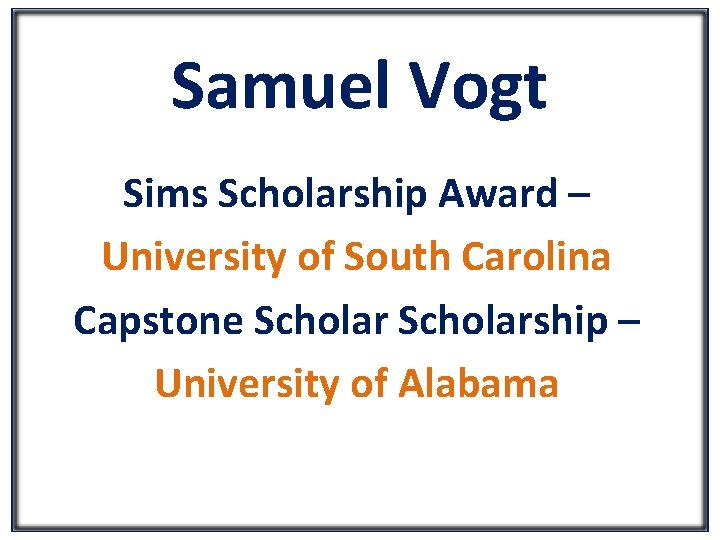 Samuel Vogt Sims Scholarship Award – University of South Carolina Capstone Scholarship – University