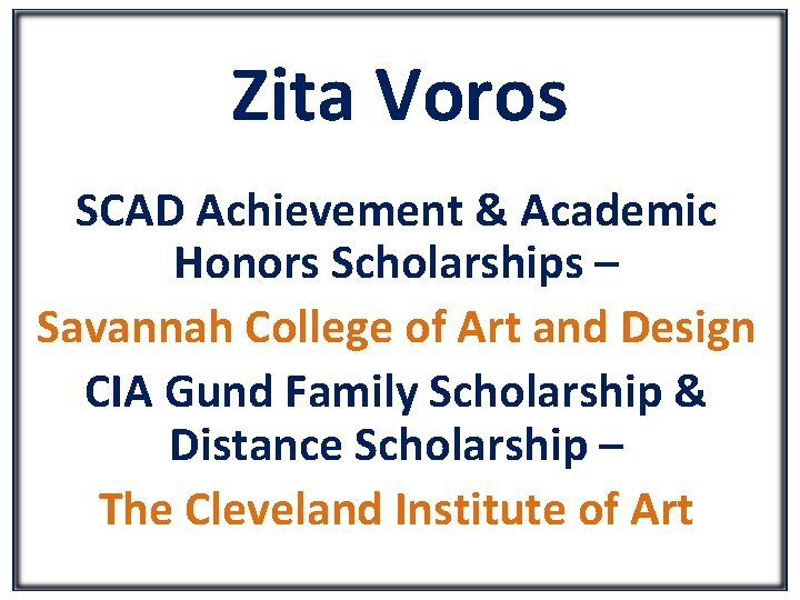 Zita Voros SCAD Achievement & Academic Honors Scholarships – Savannah College of Art and