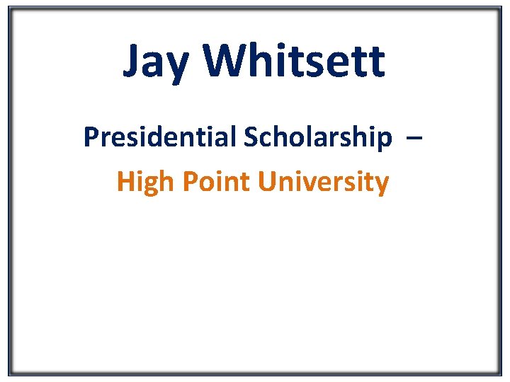 Jay Whitsett Presidential Scholarship – High Point University 