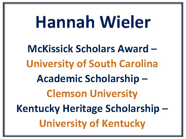 Hannah Wieler Mc. Kissick Scholars Award – University of South Carolina Academic Scholarship –