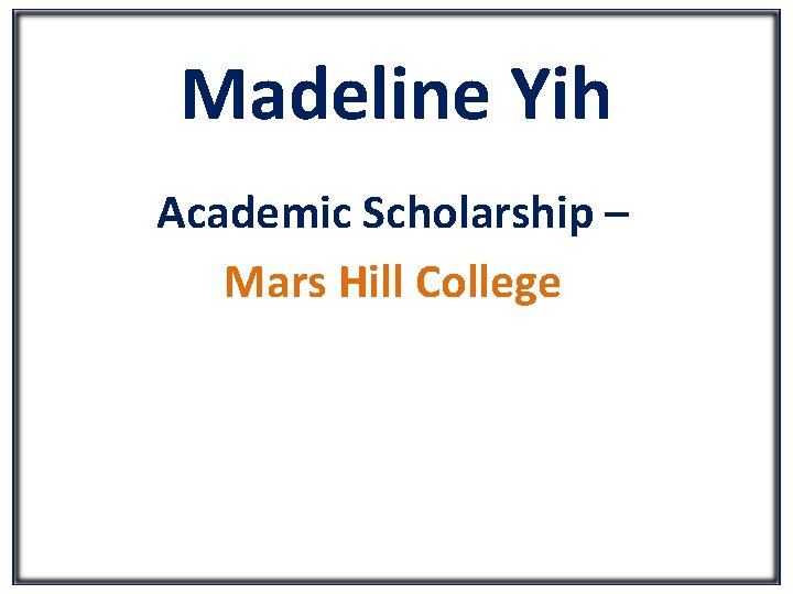 Madeline Yih Academic Scholarship – Mars Hill College 