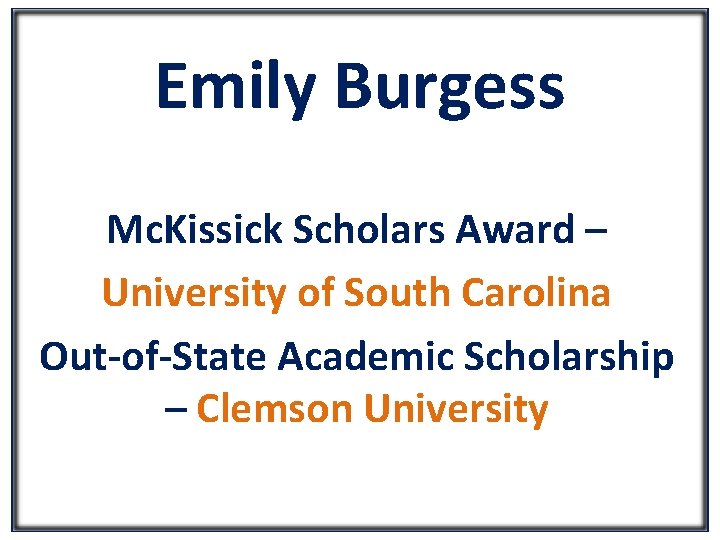Emily Burgess Mc. Kissick Scholars Award – University of South Carolina Out-of-State Academic Scholarship