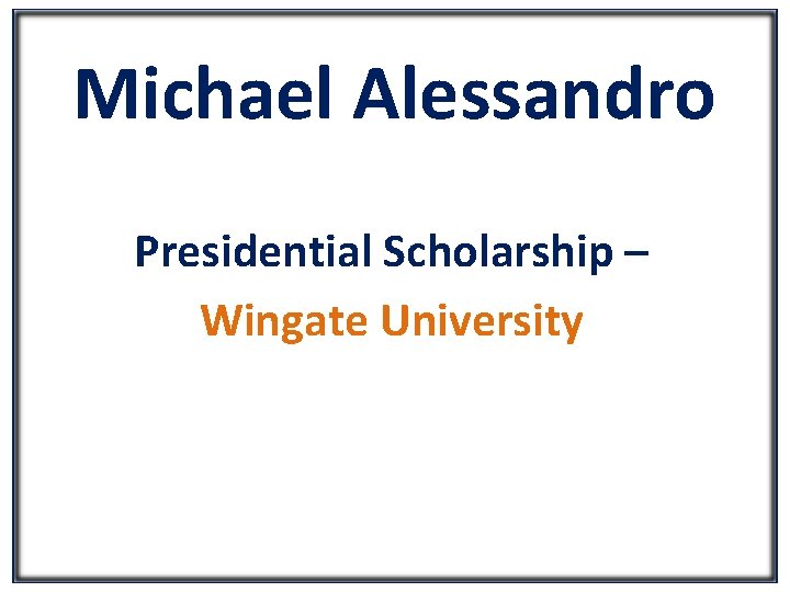 Michael Alessandro Presidential Scholarship – Wingate University 