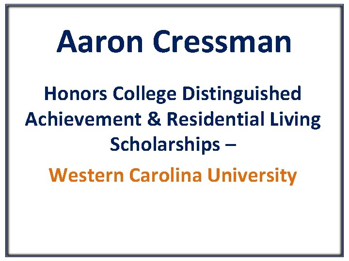 Aaron Cressman Honors College Distinguished Achievement & Residential Living Scholarships – Western Carolina University