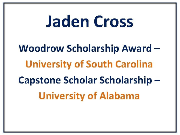 Jaden Cross Woodrow Scholarship Award – University of South Carolina Capstone Scholarship – University