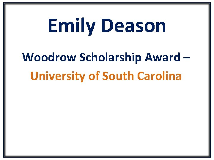 Emily Deason Woodrow Scholarship Award – University of South Carolina 