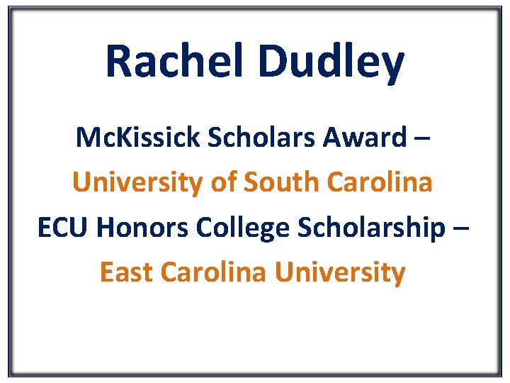 Rachel Dudley Mc. Kissick Scholars Award – University of South Carolina ECU Honors College