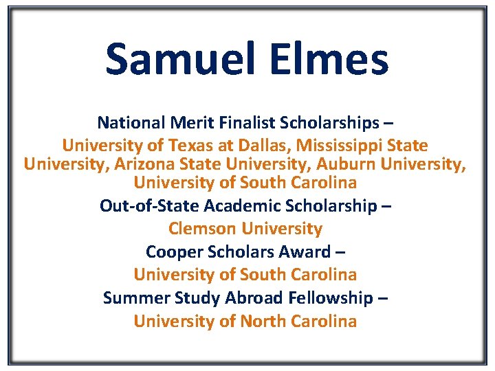 Samuel Elmes National Merit Finalist Scholarships – University of Texas at Dallas, Mississippi State