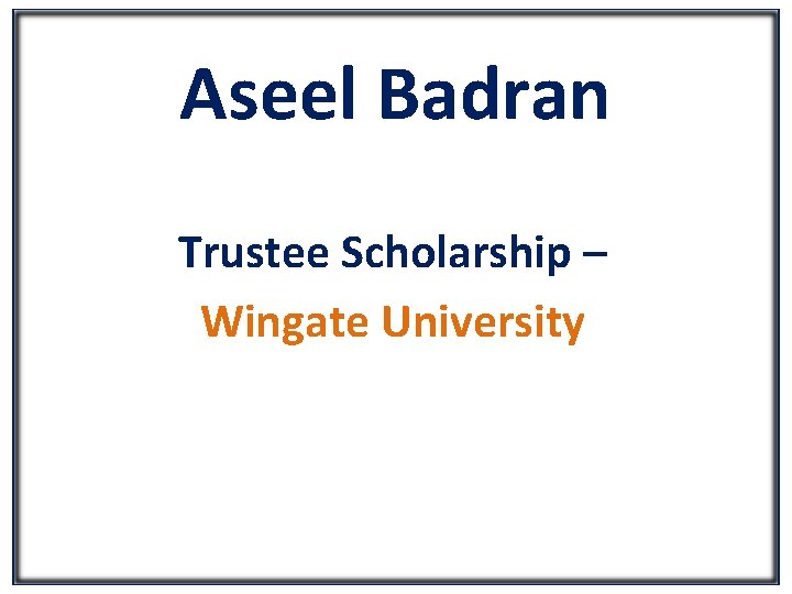 Aseel Badran Trustee Scholarship – Wingate University 