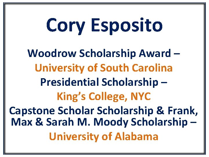 Cory Esposito Woodrow Scholarship Award – University of South Carolina Presidential Scholarship – King’s