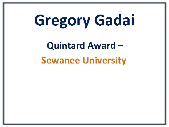 Gregory Gadai Quintard Award – Sewanee University 