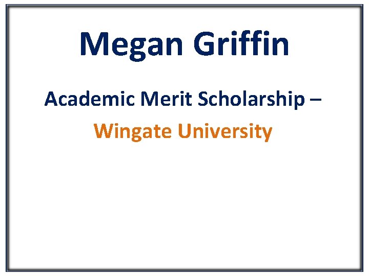 Megan Griffin Academic Merit Scholarship – Wingate University 