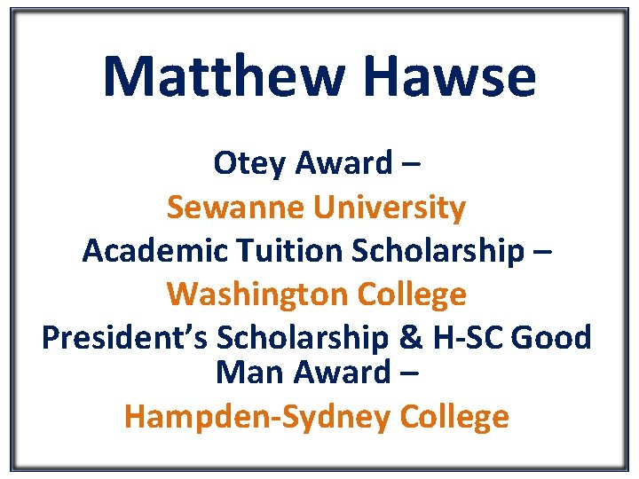 Matthew Hawse Otey Award – Sewanne University Academic Tuition Scholarship – Washington College President’s