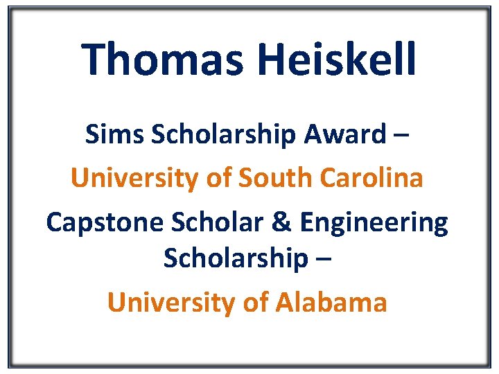 Thomas Heiskell Sims Scholarship Award – University of South Carolina Capstone Scholar & Engineering