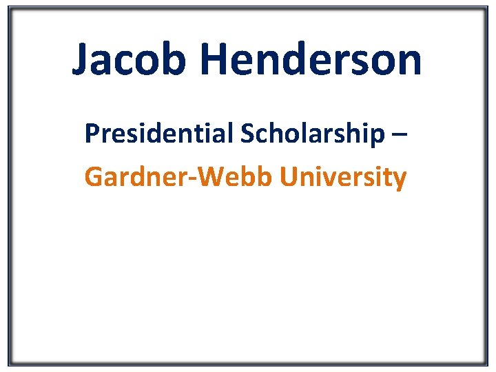 Jacob Henderson Presidential Scholarship – Gardner-Webb University 