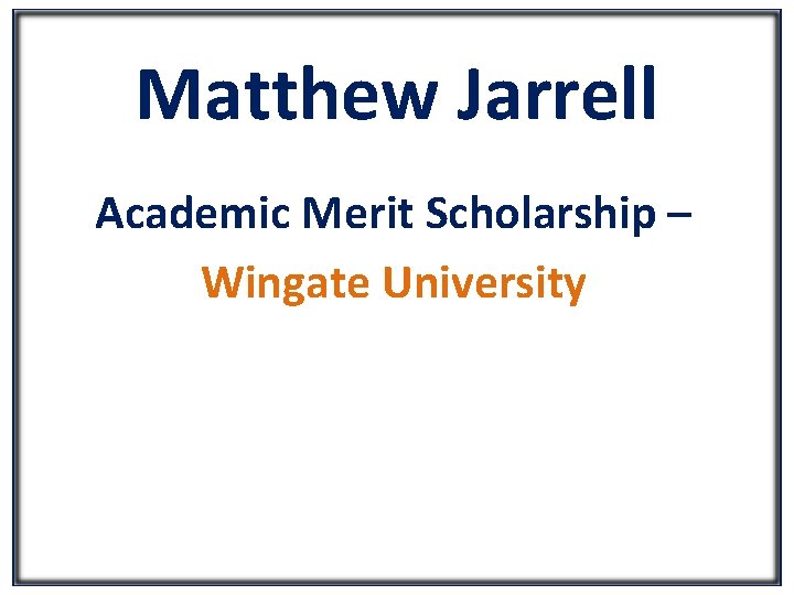 Matthew Jarrell Academic Merit Scholarship – Wingate University 