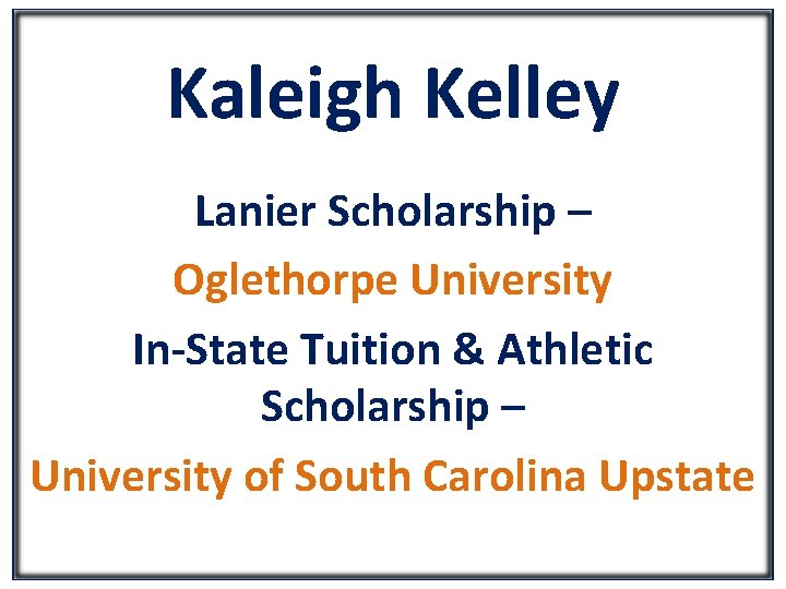 Kaleigh Kelley Lanier Scholarship – Oglethorpe University In-State Tuition & Athletic Scholarship – University