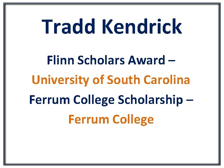 Tradd Kendrick Flinn Scholars Award – University of South Carolina Ferrum College Scholarship –