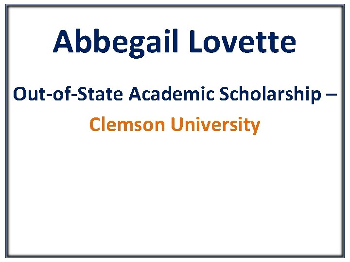 Abbegail Lovette Out-of-State Academic Scholarship – Clemson University 