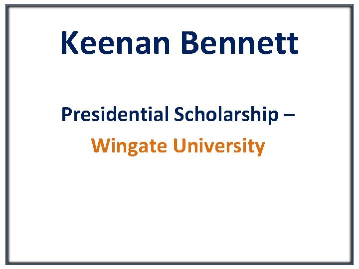 Keenan Bennett Presidential Scholarship – Wingate University 