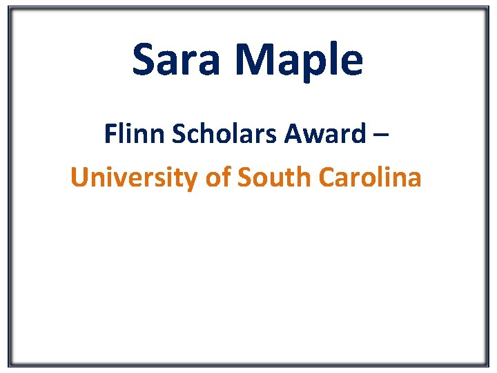 Sara Maple Flinn Scholars Award – University of South Carolina 