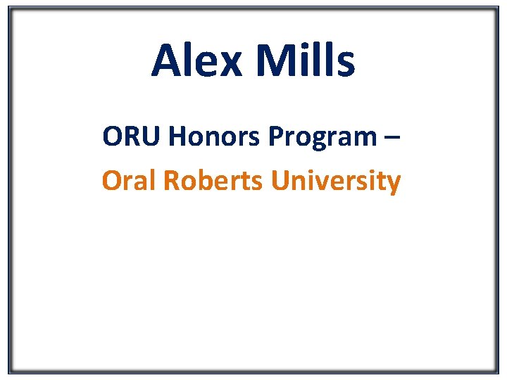Alex Mills ORU Honors Program – Oral Roberts University 