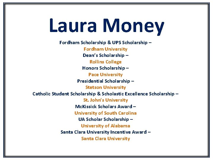 Laura Money Fordham Scholarship & UPS Scholarship – Fordham University Dean’s Scholarship – Rollins