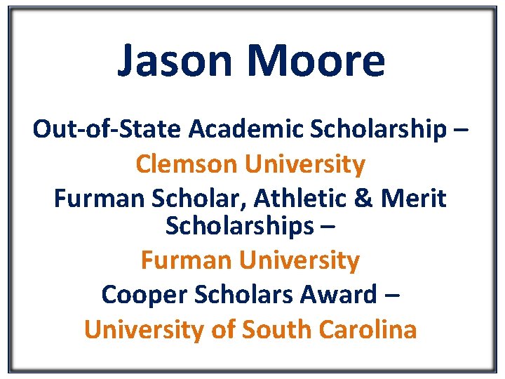 Jason Moore Out-of-State Academic Scholarship – Clemson University Furman Scholar, Athletic & Merit Scholarships