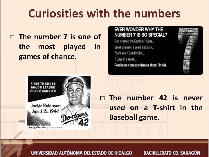 Curiosities with the numbers � The number 7 is one of the most played
