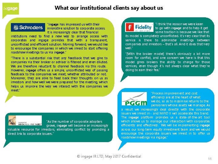 What our institutional clients say about us “ingage has impressed us with their innovative
