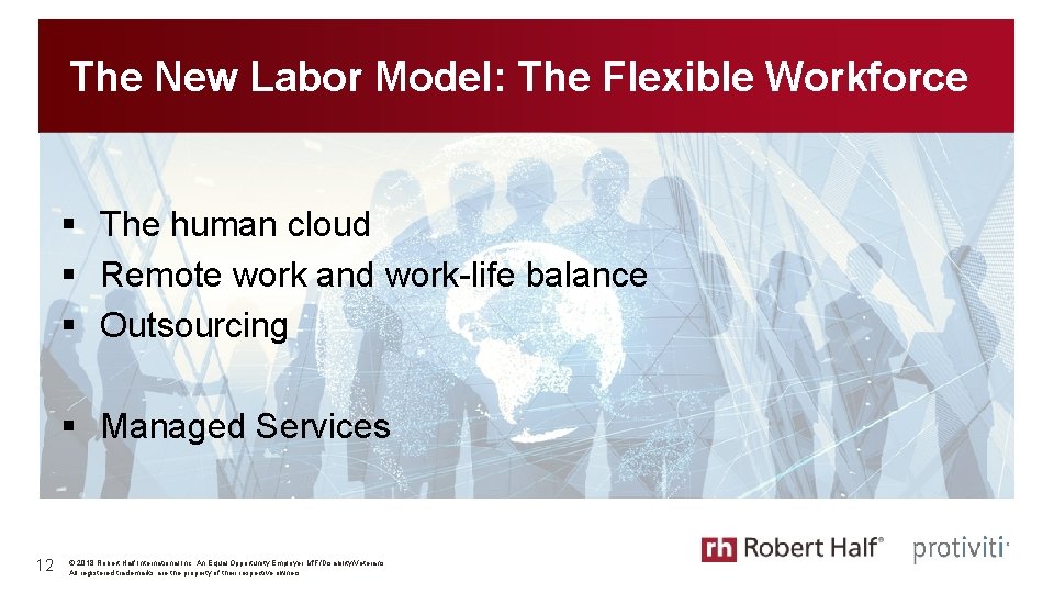 The New Labor Model: The Flexible Workforce § The human cloud § Remote work The New Labor Model: The Flexible Workforce § The human cloud § Remote work