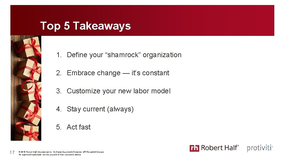 Top 5 Takeaways 1. Define your “shamrock” organization 2. Embrace change — it’s constant Top 5 Takeaways 1. Define your “shamrock” organization 2. Embrace change — it’s constant