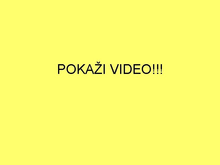 POKAŽI VIDEO!!! 