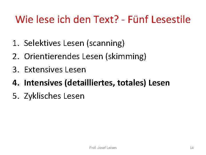 Wie lese ich den Text? - Fünf Lesestile 1. 2. 3. 4. 5. Selektives