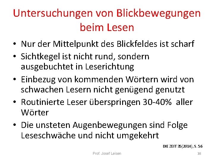 Untersuchungen von Blickbewegungen beim Lesen • Nur der Mittelpunkt des Blickfeldes ist scharf •