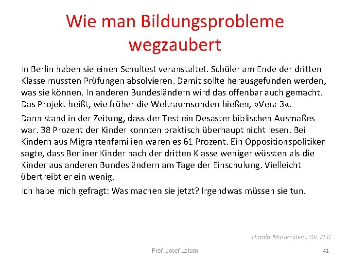 Wie man Bildungsprobleme wegzaubert In Berlin haben sie einen Schultest veranstaltet. Schüler am Ende