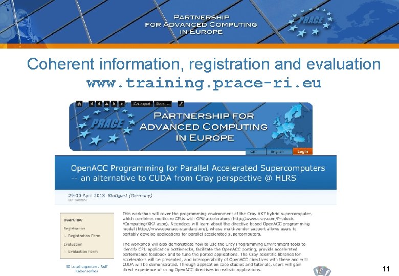 Coherent information, registration and evaluation www. training. prace-ri. eu 11 