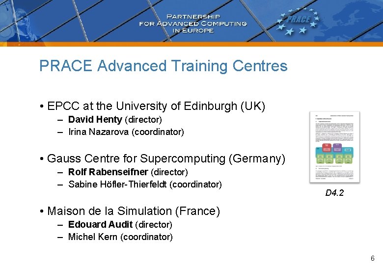 PRACE Advanced Training Centres • EPCC at the University of Edinburgh (UK) – David