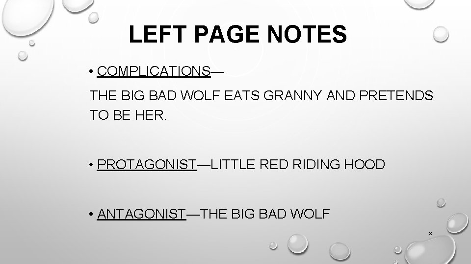 LEFT PAGE NOTES • COMPLICATIONS— THE BIG BAD WOLF EATS GRANNY AND PRETENDS TO