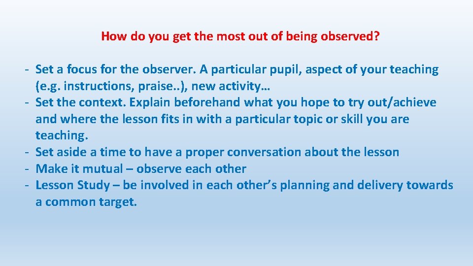 How do you get the most out of being observed? - Set a focus