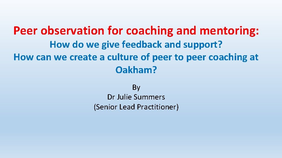 Peer observation for coaching and mentoring: How do we give feedback and support? How