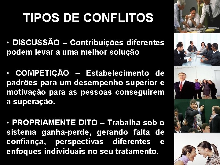 TIPOS DE CONFLITOS • DISCUSSÃO – Contribuições diferentes podem levar a uma melhor solução