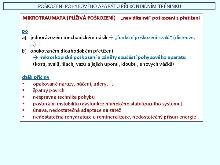 POŠKOZENÍ POHYBOVÉHO APARÁTU PŘI KONDIČNÍM TRÉNINKU MIKROTRAUMATA (PLÍŽIVÁ POŠKOZENÍ) – „neviditelná“ poškození z přetížení