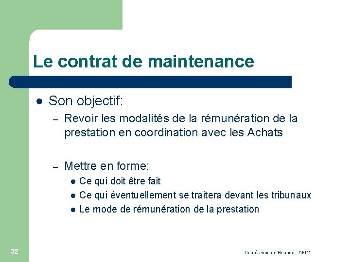 Le contrat de maintenance l Son objectif: – Revoir les modalités de la rémunération