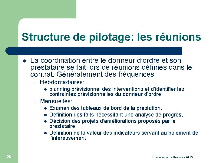 Structure de pilotage: les réunions l La coordination entre le donneur d’ordre et son