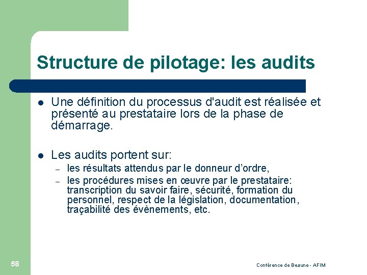Structure de pilotage: les audits l Une définition du processus d'audit est réalisée et