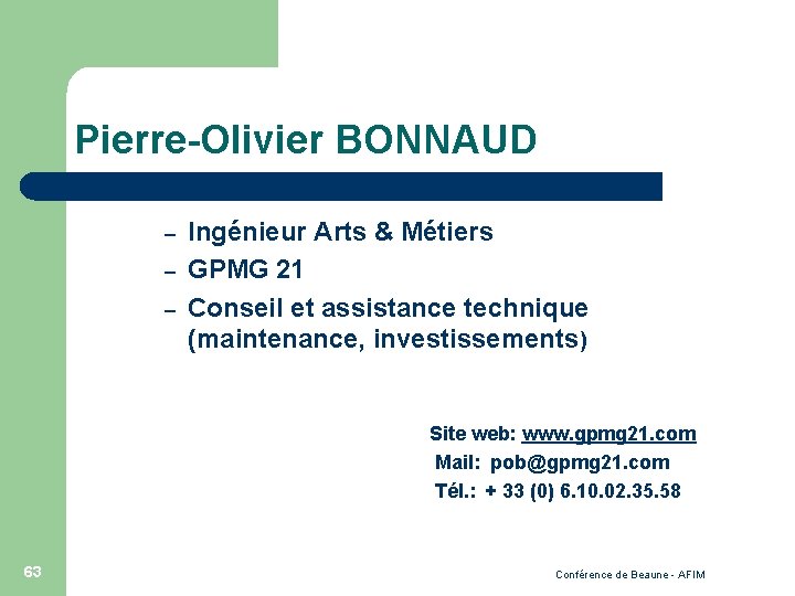 Pierre-Olivier BONNAUD – – – Ingénieur Arts & Métiers GPMG 21 Conseil et assistance