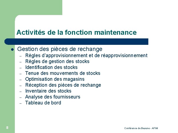 Activités de la fonction maintenance l Gestion des pièces de rechange – – –