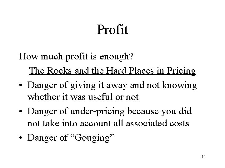 Profit How much profit is enough? The Rocks and the Hard Places in Pricing
